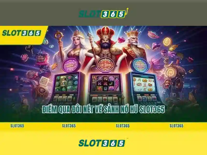Slot365: Trải nghiệm trò chơi quay số và slot trực tuyến hàng đầu 1 Đăng Nhập