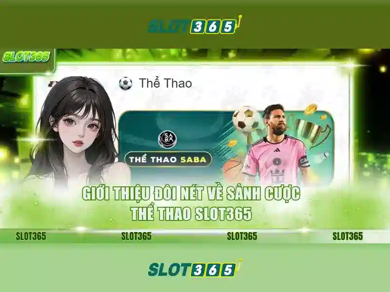 Slot365: Khám phá sòng bạc trực tuyến và trải nghiệm chơi slot mới 1 Đăng Nhập