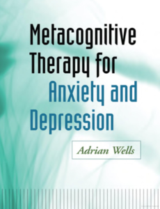 Metacognitive Therapy for Anxiety and Depression by Dr Adrian Wells